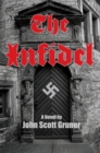 Infidel: The SS Occult Conspiracy, A Novel - Book