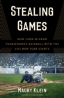 Stealing Games : How John McGraw Transformed Baseball with the 1911 New York Giants - Book