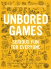 UNBORED Games : Serious Fun for Everyone - eBook