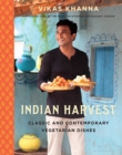 Indian Harvest : Classic and Contemporary Vegetarian Dishes - Book