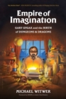 Empire of Imagination : Gary Gygax and the Birth of Dungeons & Dragons - Book