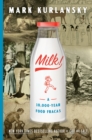 Milk! : A 10,000-Year Food Fracas - eBook