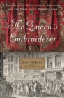 The Queen's Embroiderer : A True Story of Paris, Lovers, Swindlers, and the First Stock Market Crisis - Book
