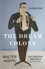 The Dream Colony : A Life in Art - eBook