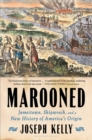 Marooned : Jamestown, Shipwreck, and a New History of America's Origin - Book