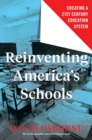Reinventing America's Schools : Creating a 21st Century Education System - Book