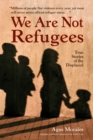 We Are Not Refugees - eBook