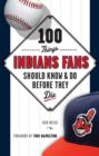 100 Things Indians Fans Should Know & Do Before They Die - eBook