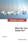 Nimble Leader Volume II : What Do You Stand For? - eBook