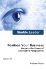 Nimble Leader Volume III : Position Your Business! - eBook