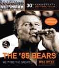 The '85 Bears : We Were the Greatest - eBook