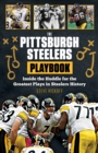 The Pittsburgh Steelers Playbook : Inside the Huddle for the Greatest Plays in Steelers History - eBook