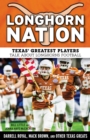 Longhorn Nation : Texas' Greatest Players Talk About Longhorns Football - eBook