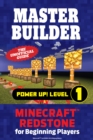 Master Builder Power Up! Level 1 : Minecraft(R)&trade; Redstone for Beginning Players - eBook