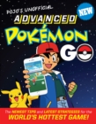 Pojo's Unofficial Advanced Pokemon Go : The Best Tips and Strategies for the World's Hottest Game! - eBook