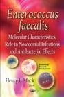 Enterococcus faecalis : Molecular Characteristics, Role in Nosocomial Infections & Antibacterial Effects - Book