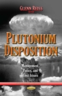 Plutonium Disposition : Management, Policy, and Cost Issues - eBook