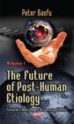 Future of Post-Human Etiology : Towards a New Theory of Cause & Effect -- Volume 1 - Book