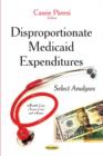 Disproportionate Medicaid Expenditures : Select Analyses - Book