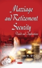 Marriage and Retirement Security : Trends and Implications - eBook