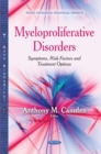 Myeloproliferative Disorders : Symptoms, Risk Factors and Treatment Options - Book