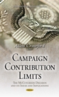 Campaign Contribution Limits : The McCutcheon Decision and its Issues and Implications - eBook