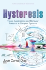 Hysteresis : Types, Applications and Behavior Patterns in Complex Systems - Book