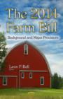 The 2014 Farm Bill : Background and Major Provisions - Book
