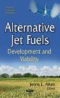 Alternative Jet Fuels : Development and Viability - Book