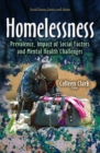 Homelessness : Prevalence, Impact of Social Factors and Mental Health Challenges - Book
