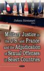 Military Justice in the U.S. and France and the Adjudication of Sexual Offenses in Select Countries - Book