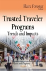 Trusted Traveler Programs : Trends & Impacts - Book