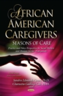 African American Caregivers : Seasons of Care Practice and Policy Perspectives for Social Workers and Human Service Professionals - eBook
