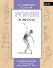 The Complete Book of Poses for Artists : A comprehensive photographic and illustrated reference book for learning to draw more than 500 poses - eBook