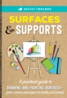 Artist Toolbox: Surfaces & Supports : A practical guide to drawing and painting surfaces -- from canvas and paper to textiles and woods - eBook