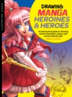 Illustration Studio: Drawing Manga Heroines and Heroes : An interactive guide to drawing anime characters, props, and scenes step by step - eBook