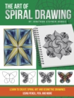 The Art of Spiral Drawing : Learn to create spiral art and geometric drawings using pencil, pen, and more - eBook