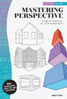 Success in Art: Mastering Perspective : Techniques for mastering one-, two-, and three-point perspective - 25+ Professional Artist Tips and Techniques - eBook