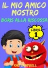 Il Mio Amico Mostro - Libro 1 - Boris alla Riscossa - eBook