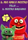 Il Mio Amico Mostro - Libro 2  - Felix ... Il Mostro Birichino - eBook