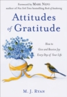 Attitudes of Gratitude : How to Give and Receive Joy Every Day of Your Life - eBook