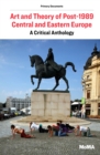 Art and Theory of Post-1989 Central and Eastern Europe : A Critical Anthology - Book