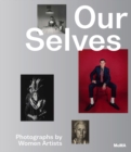 Our Selves: Photographs by Women Artists - Book