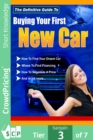 Buying Your First New Car : How To Find Your Very First Car And Be Satisfied With It. - eBook
