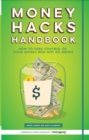 Money Hacks Handbook : How to Take Control of your Money and Not Go Broke - Book
