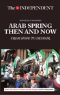 Arab Spring Then and Now : From Hope to Despair - Book