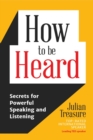 How to be Heard : Secrets for Powerful Speaking and Listening (Communication Skills Book) - Book