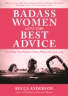 Badass Women Give the Best  Advice : Everything You Need to Know About Love and Life (Feminst Affirmation Book, Gift For Women, From the bestselling author of Badass Affirmations) - Book