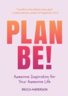 Plan Be! : Awesome Inspiration for Your Awesome Life - eBook