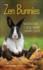Zen Bunnies : Meditations for the Wise Minds of Bunny Lovers - eBook